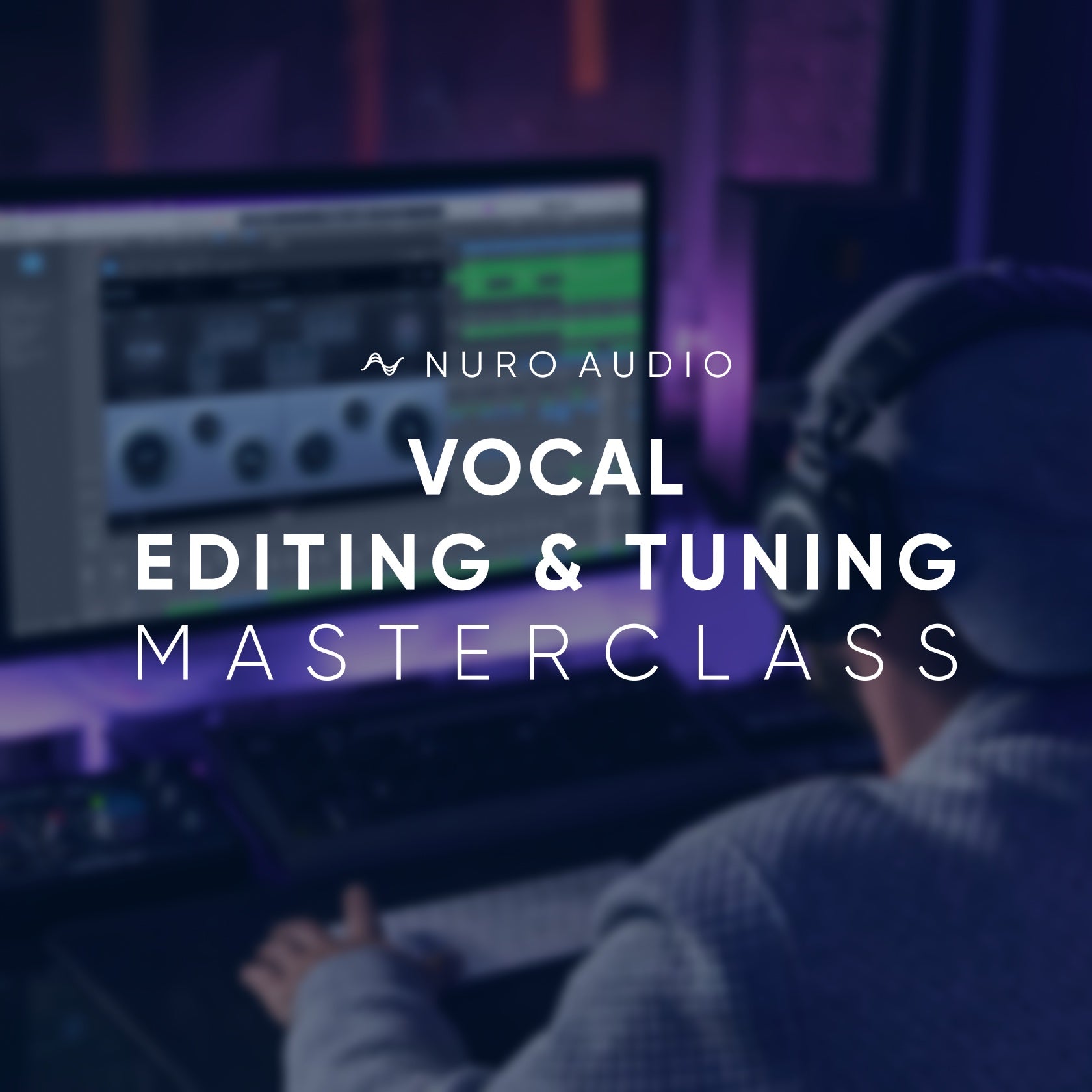 Vocal Editing & Tuning Masterclass